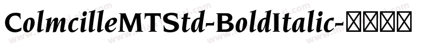 ColmcilleMTStd-BoldItalic字体转换