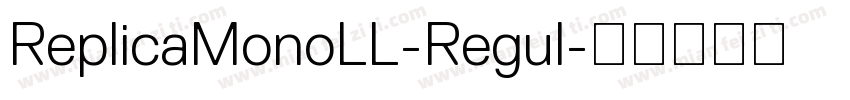 ReplicaMonoLL-Regul字体转换