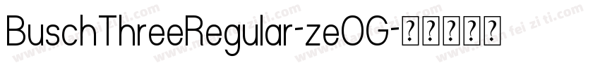 BuschThreeRegular-zeOG字体转换