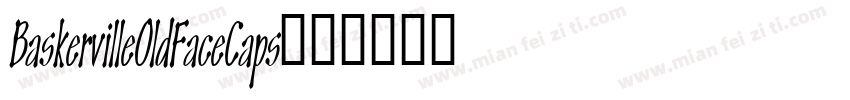 BaskervilleOldFaceCaps字体转换
