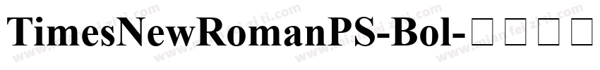 TimesNewRomanPS-Bol字体转换