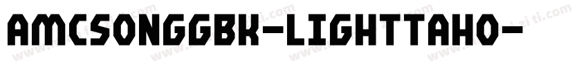 AMCsongGBK-lighttaho字体转换