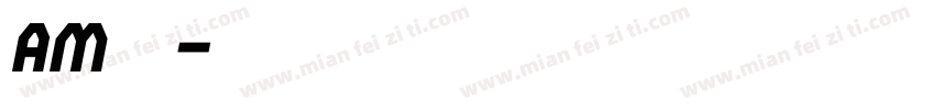 AM字体字体转换