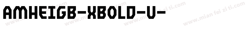 aMHeiGB-Xbold-U字体转换