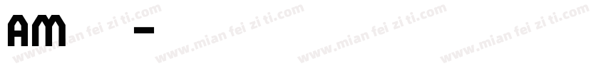 am字体包字体转换