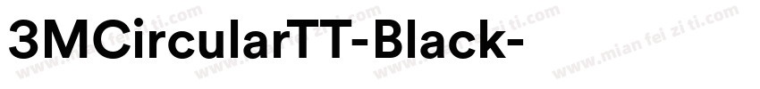 3MCircularTT-Black字体转换