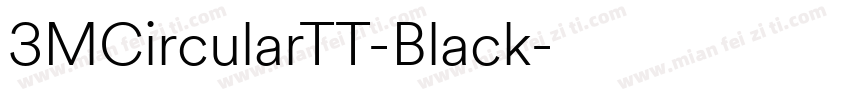 3MCircularTT-Black字体转换
