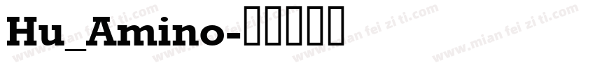 Hu_Amino字体转换