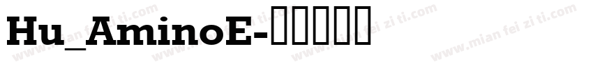 Hu_AminoE字体转换