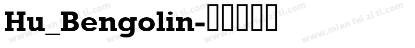 Hu_Bengolin字体转换