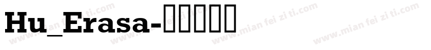 Hu_Erasa字体转换
