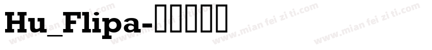 Hu_Flipa字体转换