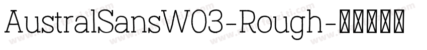 AustralSansW03-Rough字体转换