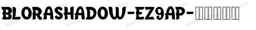 BloraShadow-eZ9ap字体转换