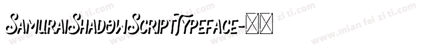 SamuraiShadowScriptTypeface字体转换