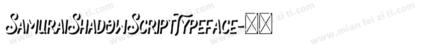 SamuraiShadowScriptTypeface字体转换