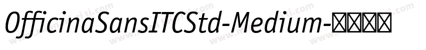 OfficinaSansITCStd-Medium字体转换