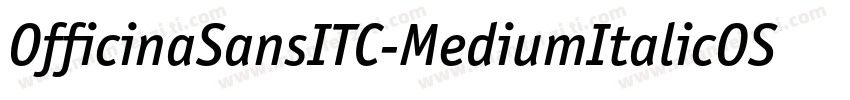 OfficinaSansITC-MediumItalicOS字体转换