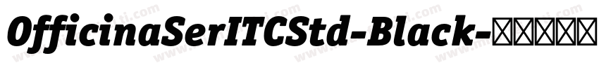 OfficinaSerITCStd-Black字体转换