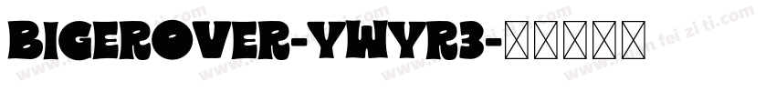BigerOver-ywyr3字体转换