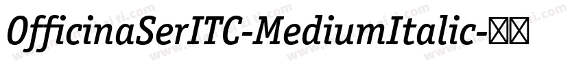OfficinaSerITC-MediumItalic字体转换