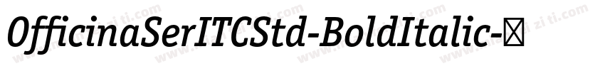 OfficinaSerITCStd-BoldItalic字体转换