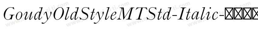 GoudyOldStyleMTStd-Italic字体转换