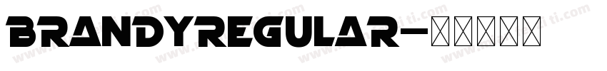 BrandyRegular字体转换