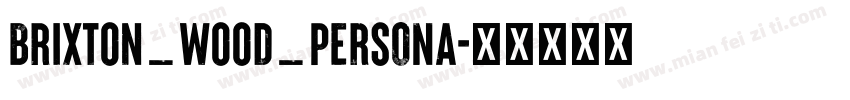 Brixton_Wood_PERSONA字体转换
