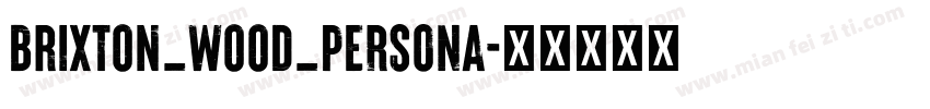 Brixton_Wood_PERSONA字体转换