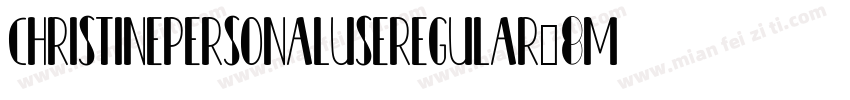 ChristinePersonalUseRegular-8MaBM字体转换