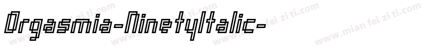 Orgasmia-NinetyItalic字体转换
