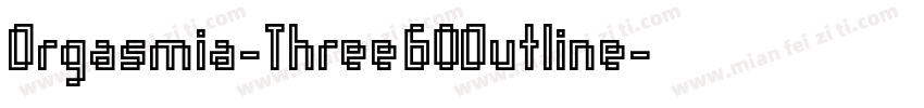 Orgasmia-Three60Outline字体转换