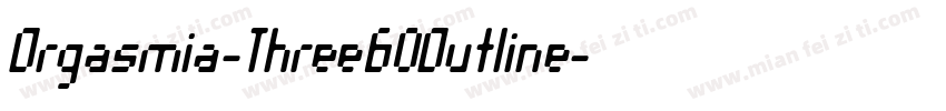 Orgasmia-Three60Outline字体转换
