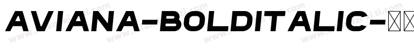 Aviana-BoldItalic字体转换