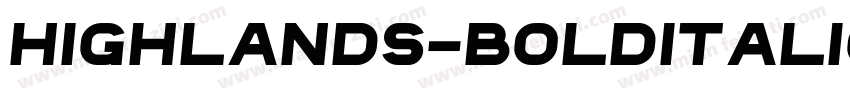 Highlands-BoldItalic字体转换