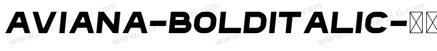 Aviana-BoldItalic字体转换