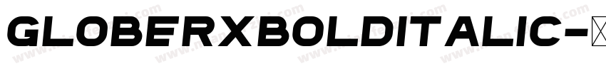 GloberxBoldItalic字体转换