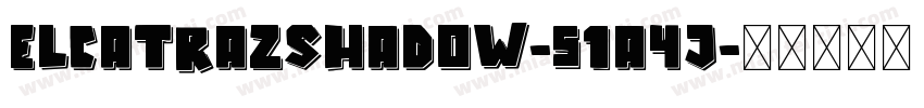 ElcatrazShadow-51a4j字体转换