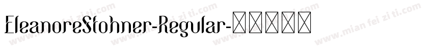 EleanoreStohner-Regular字体转换 EleanoreStohner-Regular字体转换