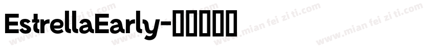 EstrellaEarly字体转换