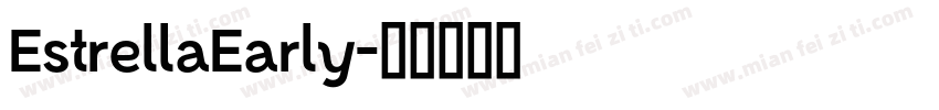EstrellaEarly字体转换