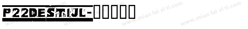 p22destijl字体转换
