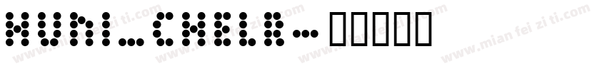 Huni_Chelr字体转换