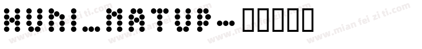 Huni_Matup字体转换
