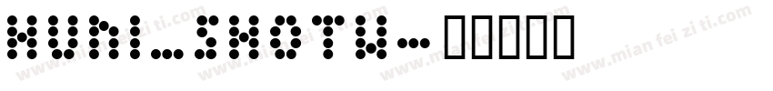 Huni_Shotw字体转换