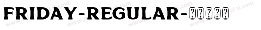 Friday-Regular字体转换