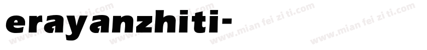 erayanzhiti字体转换