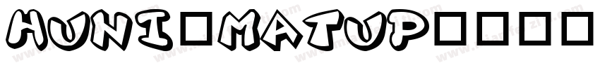 Huni_Matup字体转换