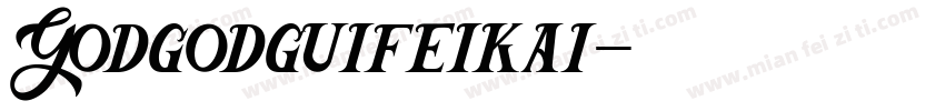 Godgodguifeikai字体转换